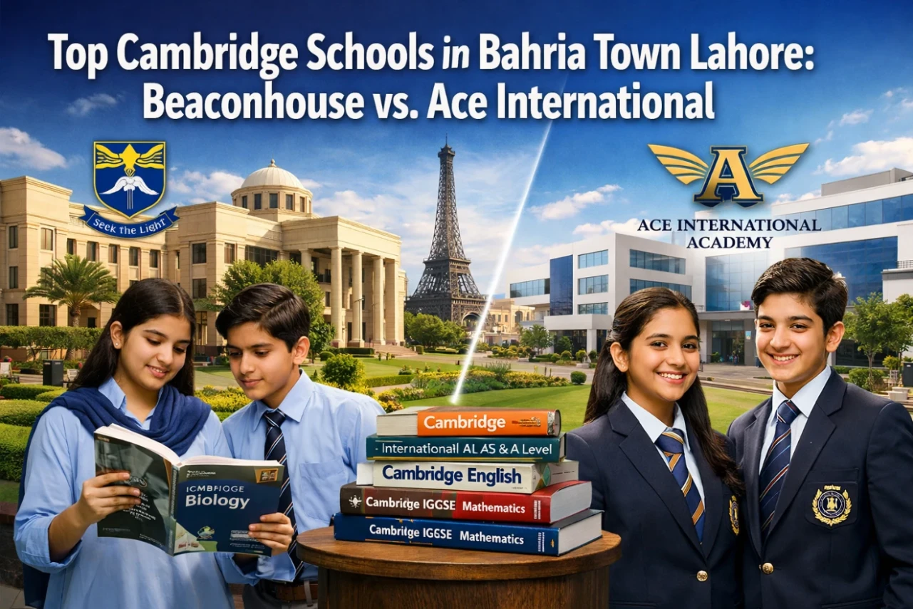 Top Cambridge Schools in Bahria Town Lahore: Beaconhouse vs. Ace International